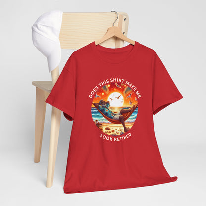 Retired Vibes Tee — "Does This Shirt Make Me Look Retired" Men Humor T-Shirt