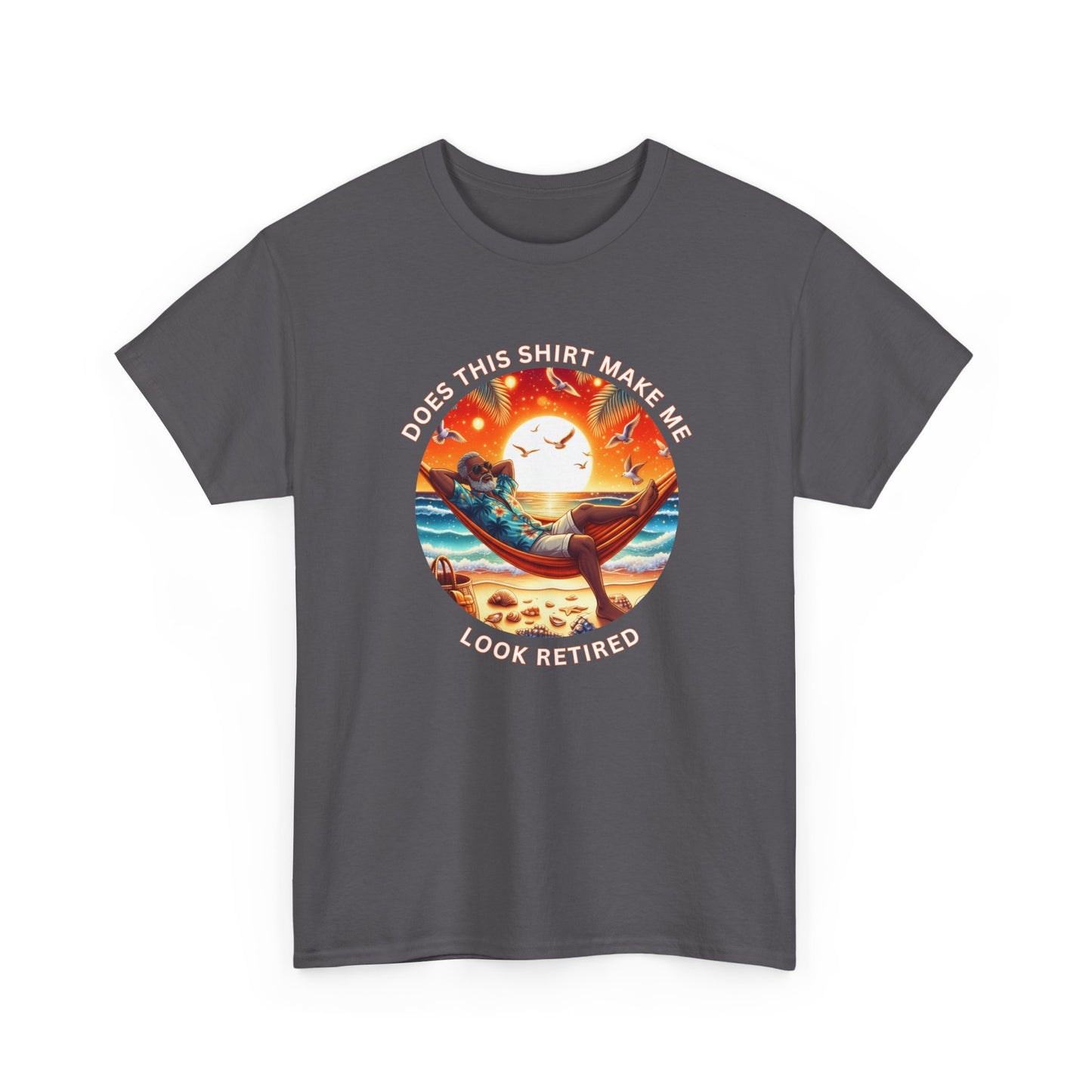 Retired Vibes Tee — "Does This Shirt Make Me Look Retired" Men Humor T-Shirt
