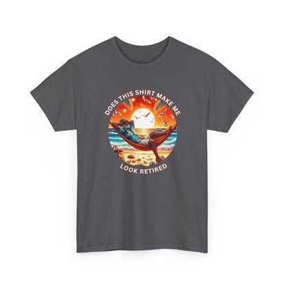 Retired Vibes Tee — "Does This Shirt Make Me Look Retired" Men Humor T-Shirt
