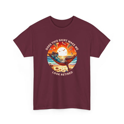 Retired Vibes Tee — "Does This Shirt Make Me Look Retired" Men Humor T-Shirt