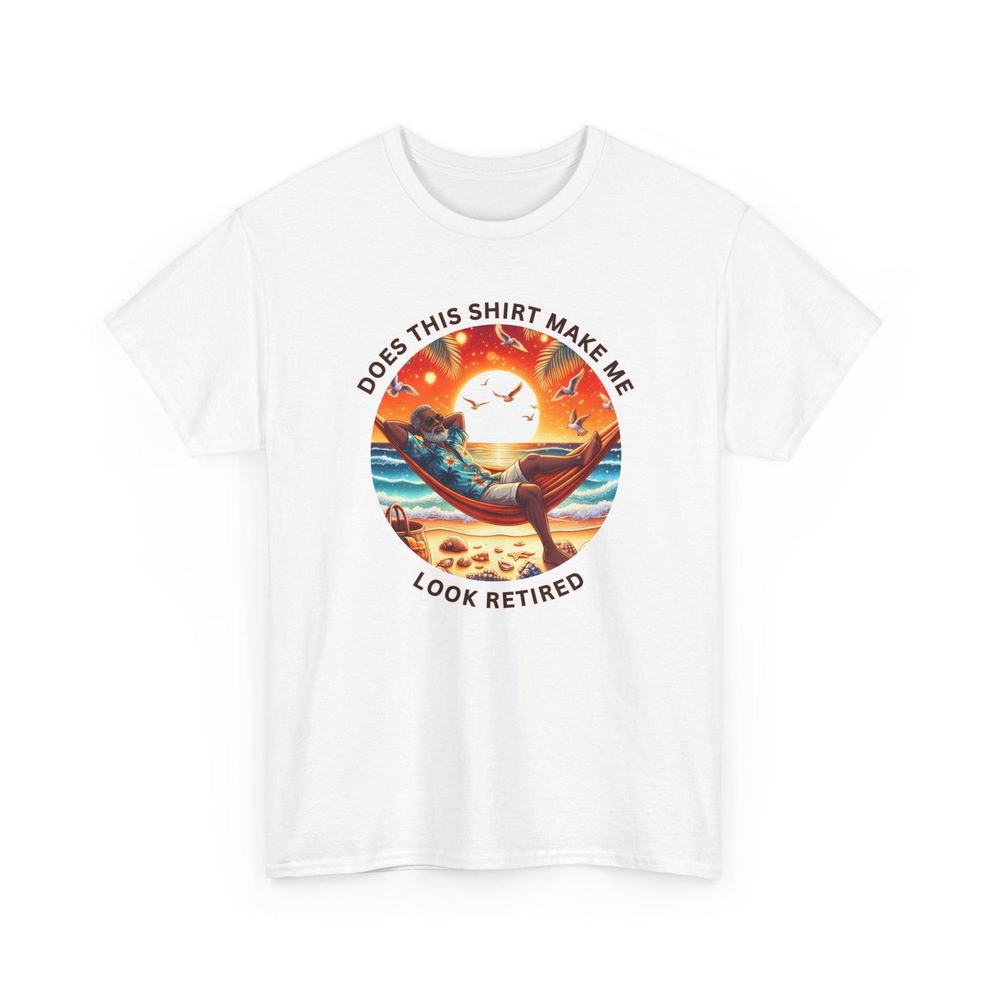 Retired Vibes Tee — "Does This Shirt Make Me Look Retired" Men Humor T-Shirt