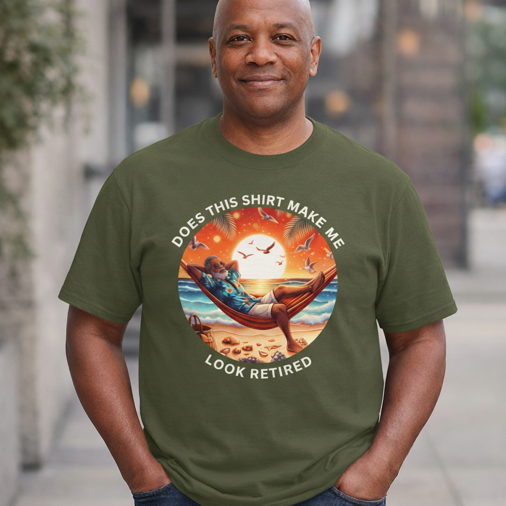 Retired Vibes Tee — "Does This Shirt Make Me Look Retired" Men Humor T-Shirt