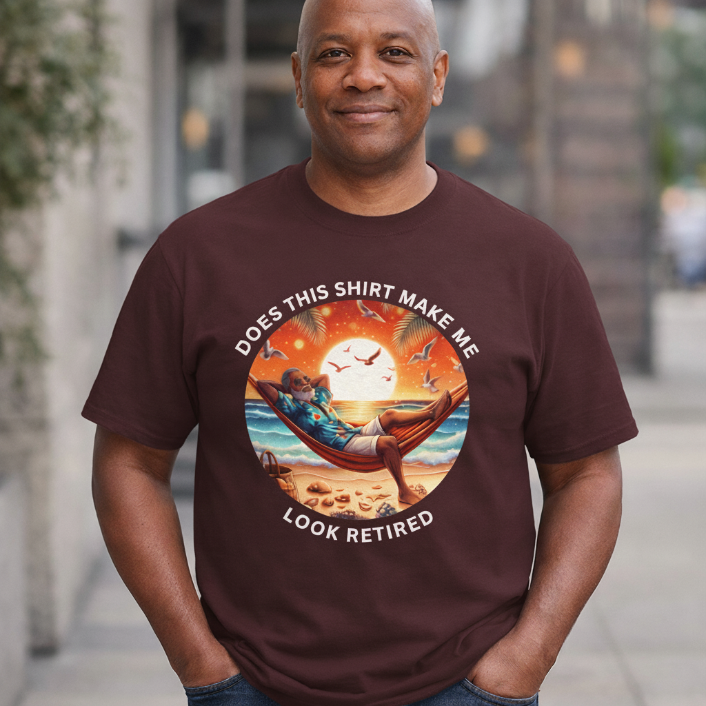 Retired Vibes Tee — "Does This Shirt Make Me Look Retired" Men Humor T-Shirt
