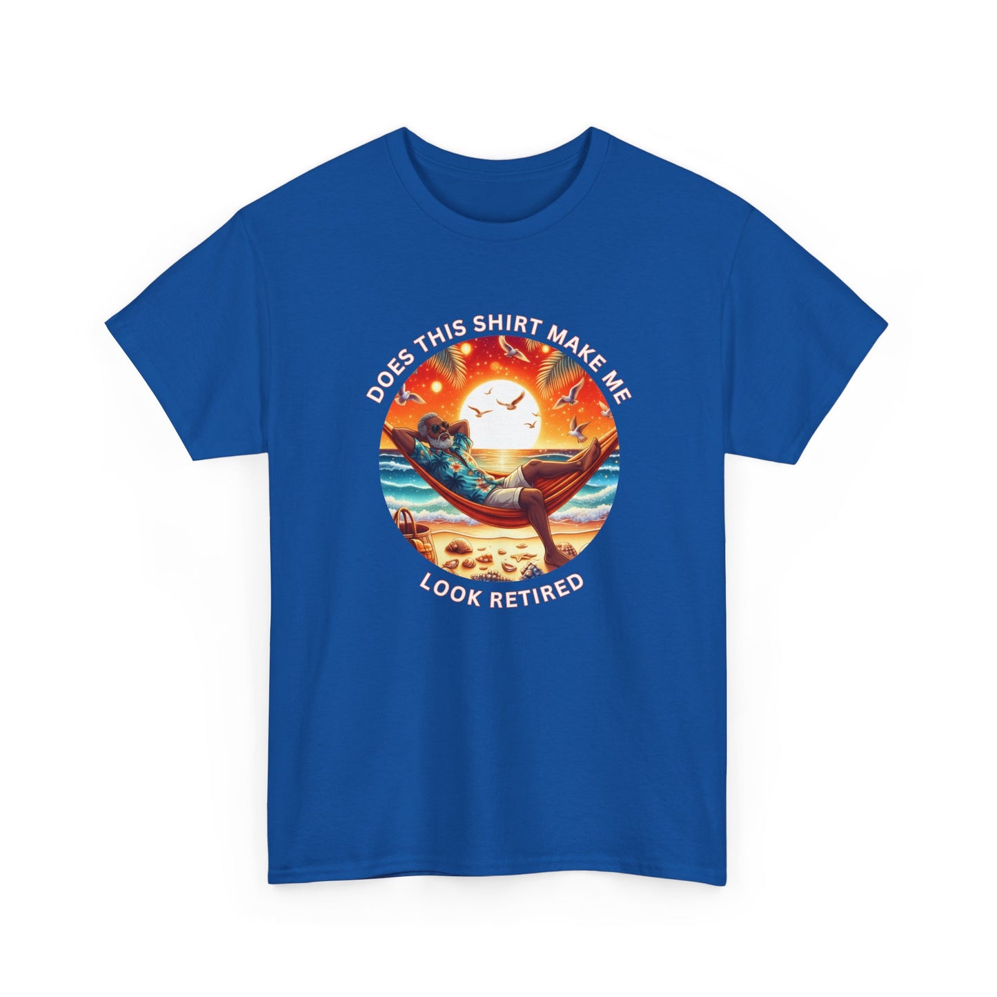 Retired Vibes Tee — "Does This Shirt Make Me Look Retired" Men Humor T-Shirt