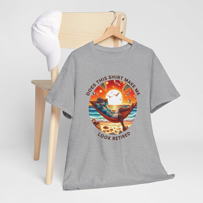 Retired Vibes Tee — "Does This Shirt Make Me Look Retired" Men Humor T-Shirt