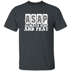 Always Stop & Pray Christian SS T-Shirts