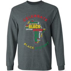 Celebrate Black History African History Month  LS T-Shirt