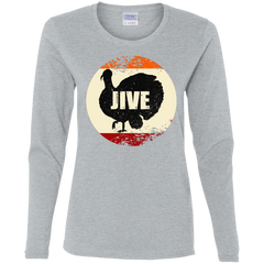 Jive Turkey Funny Thanksgiving Day Ladies LS T-Shirt