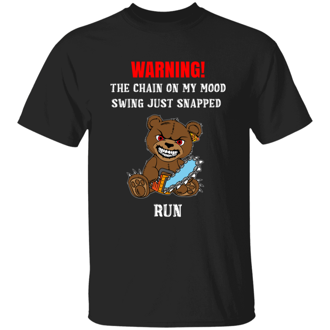 The Chain On My Mood Swing Just Snapped Run 5.3 oz. T-Shirt